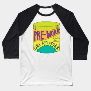 Pre-work Makes the Dream Work Pre-Workout Cannister Baseball T-Shirt